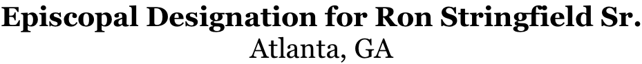 Episcopal Designation for Ron Stringfield Sr. Atlanta, GA